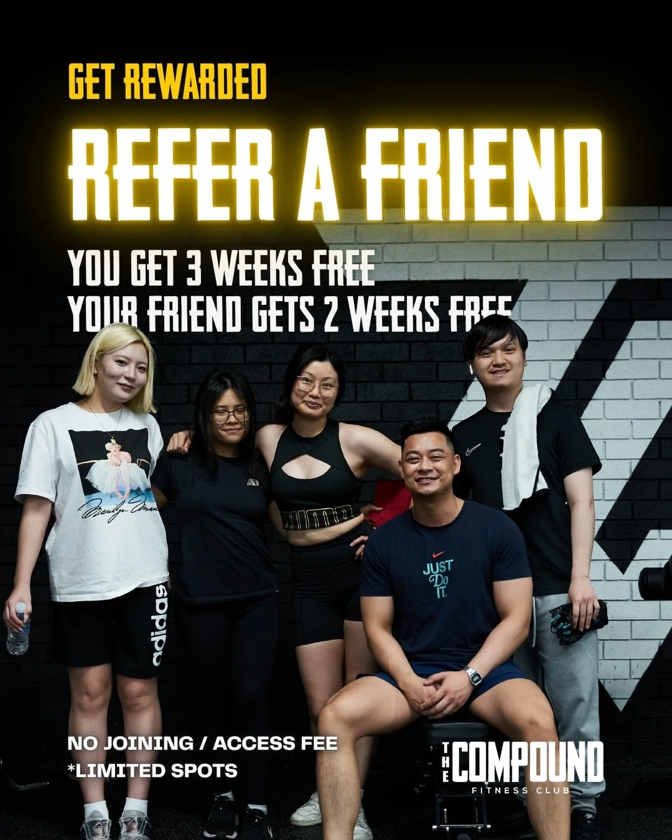 Refer a friend. Train together. Get rewarded.

Bring a friend and enjoy the perks:
 &bull; You get 3 weeks FREE
 &bull; Your friend gets 2 weeks FREE
 &bull; No joining / access fee

*Available on selected memberships.
(12 &amp; 18 month contracts an