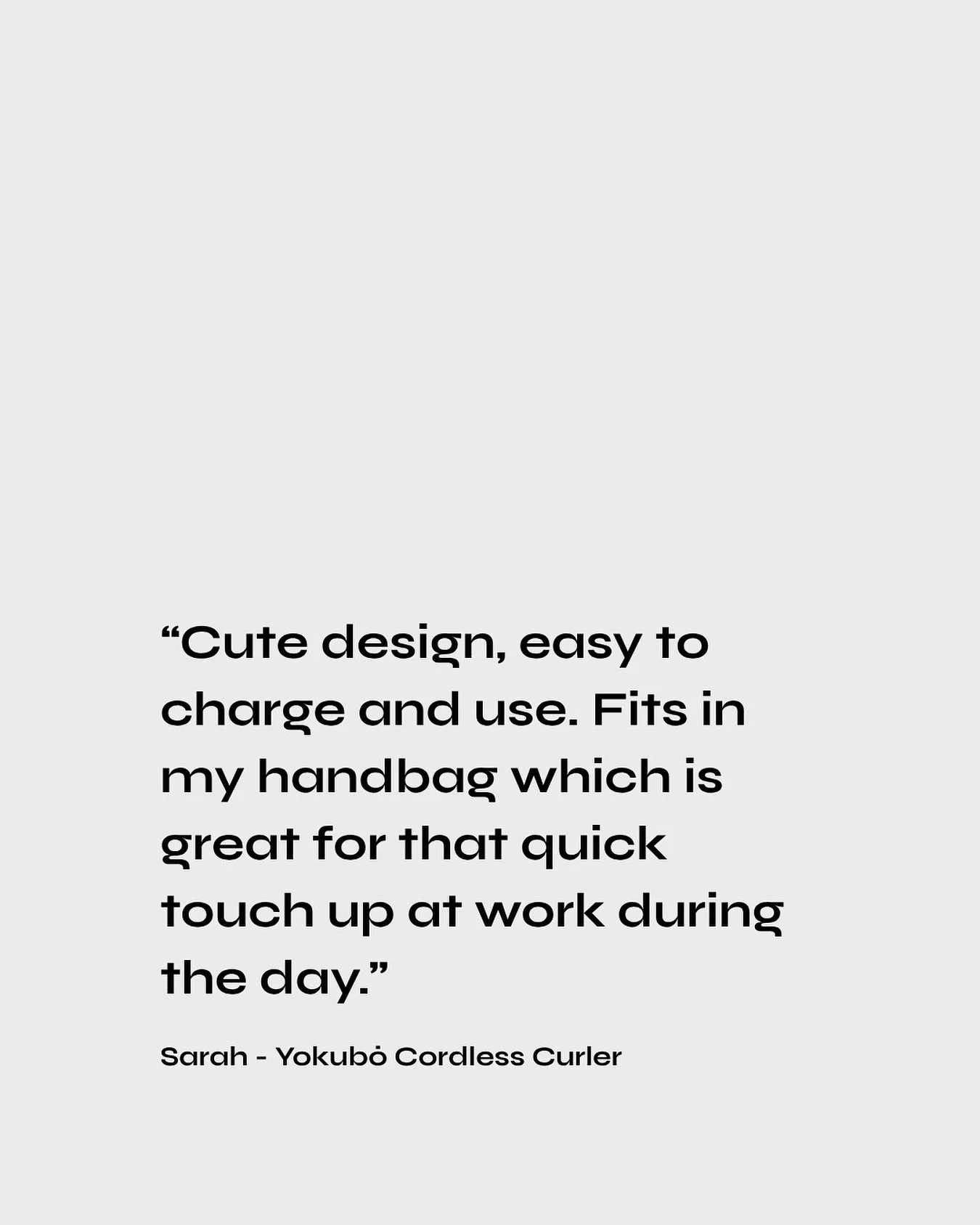 We love hearing this! ❤️ Thank you so much, Sarah, for taking the time to share your experience with the Yokubō cordless curler. 

Cute. Compact. Ready to go. Whether it&rsquo;s a quick touch-up between meetings or great curls on the go, this is why 