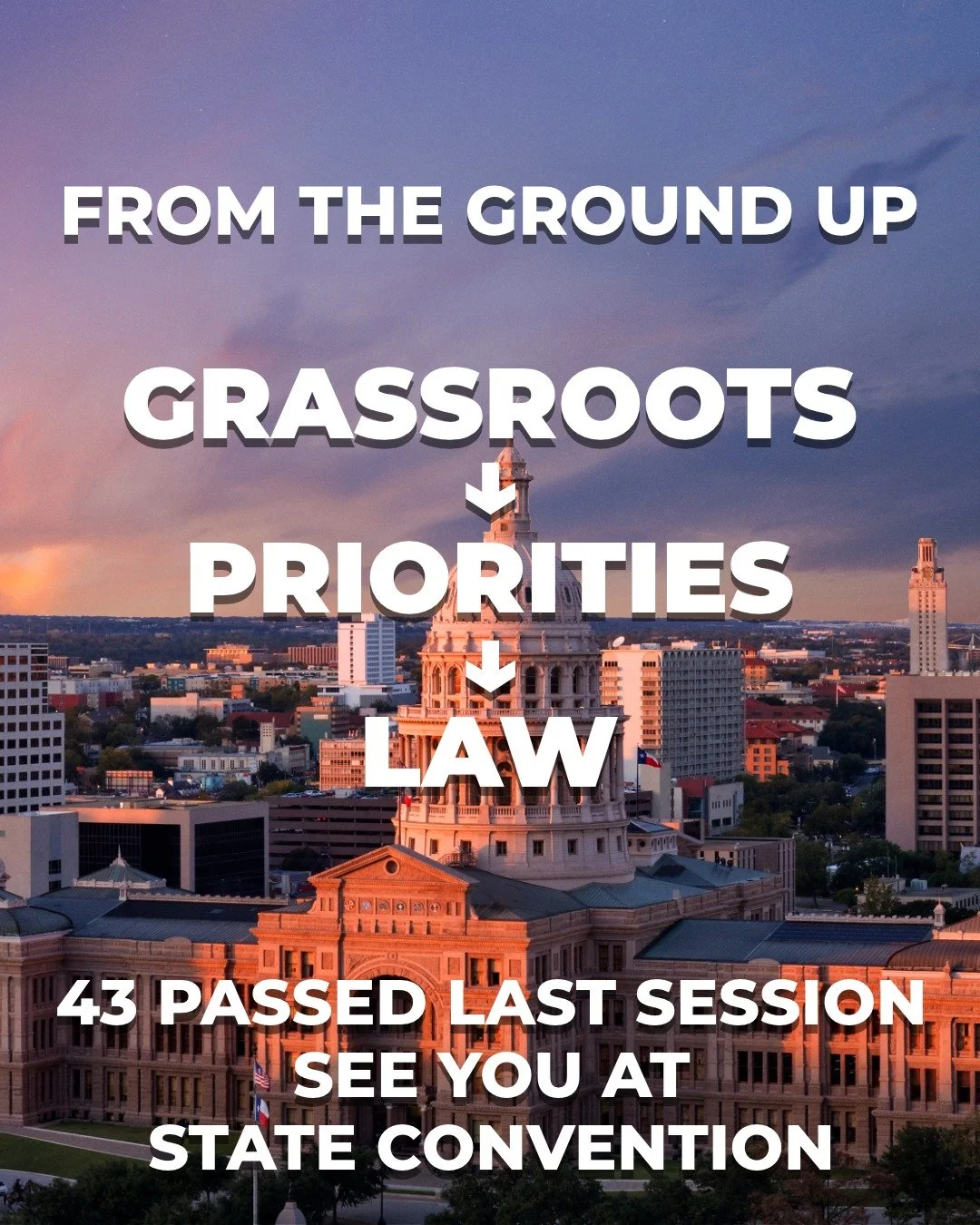 Every single Legislative Priority we fight for starts the same way - with the grassroots.

This past weekend, Texans showed up at their county conventions and brought forward the ideas that matter the most in their communities. Those ideas become res