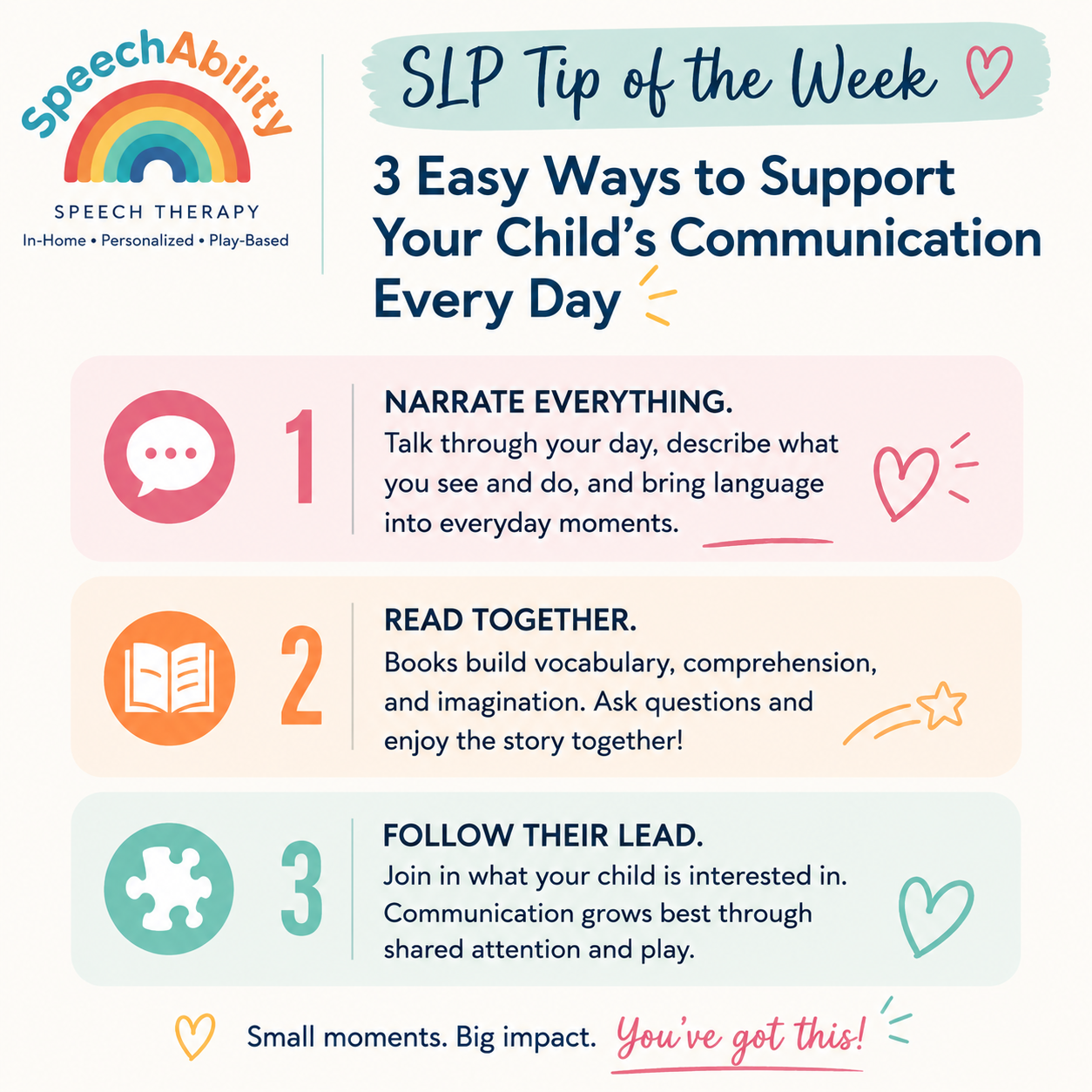 You don't need special materials to support speech and language. Try these three easy tips during your everyday routines!