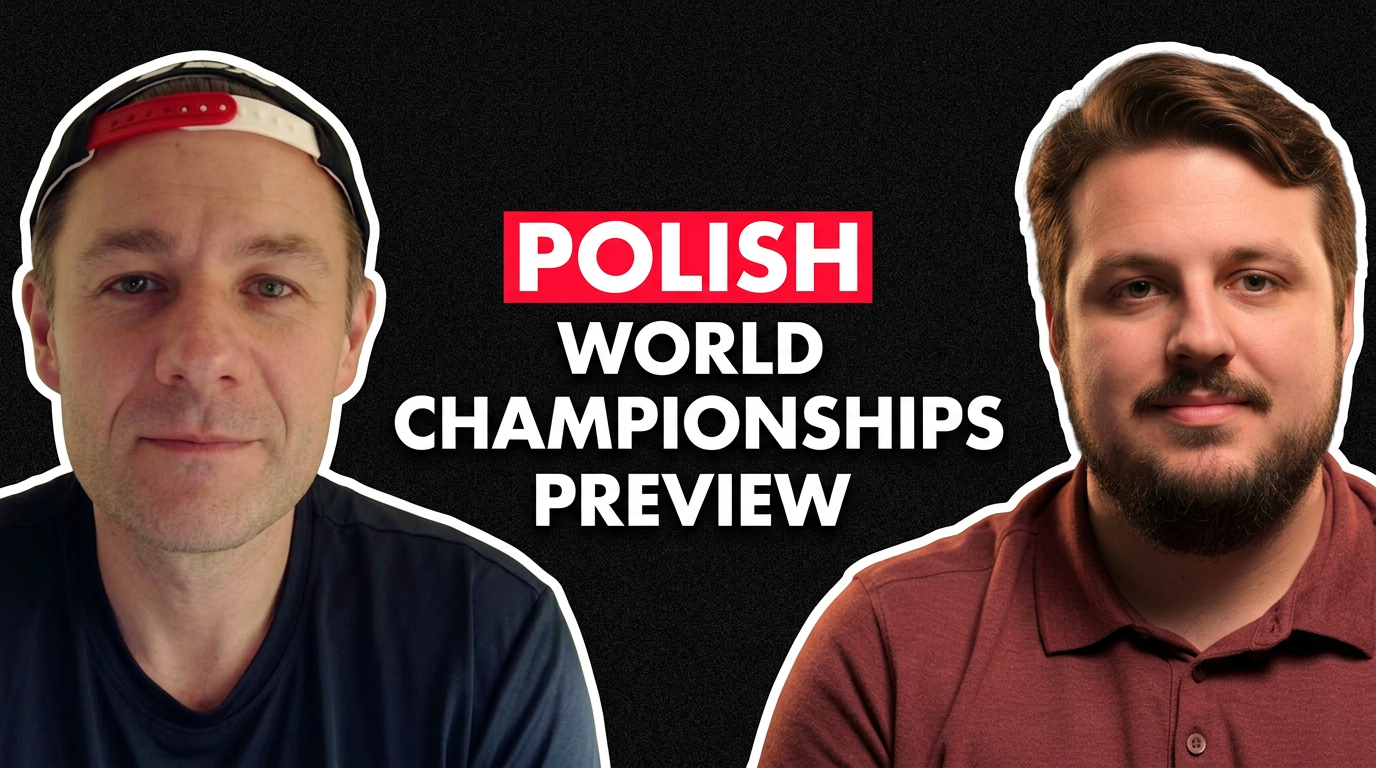 Ep. 16 - “Polish World Championships Preview”