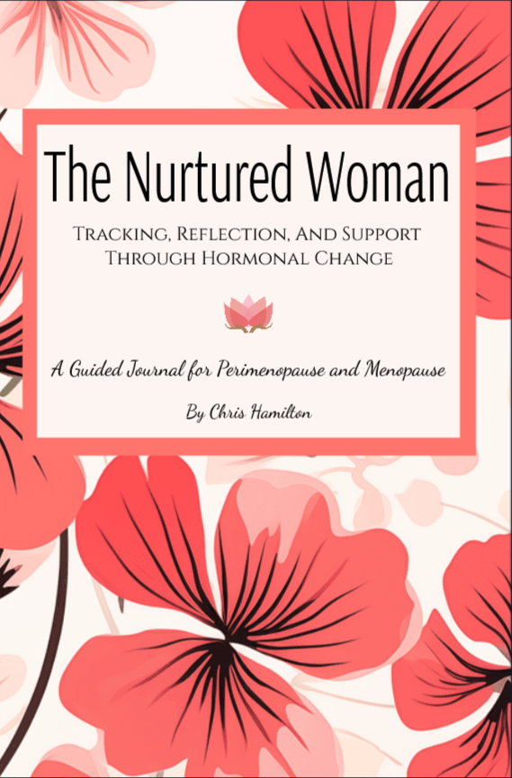 Book cover titled 'The Nurtured Woman' with floral pink and red petals in the background and subtitle 'Tracking, Reflection, and Support Through Hormonal Change.'