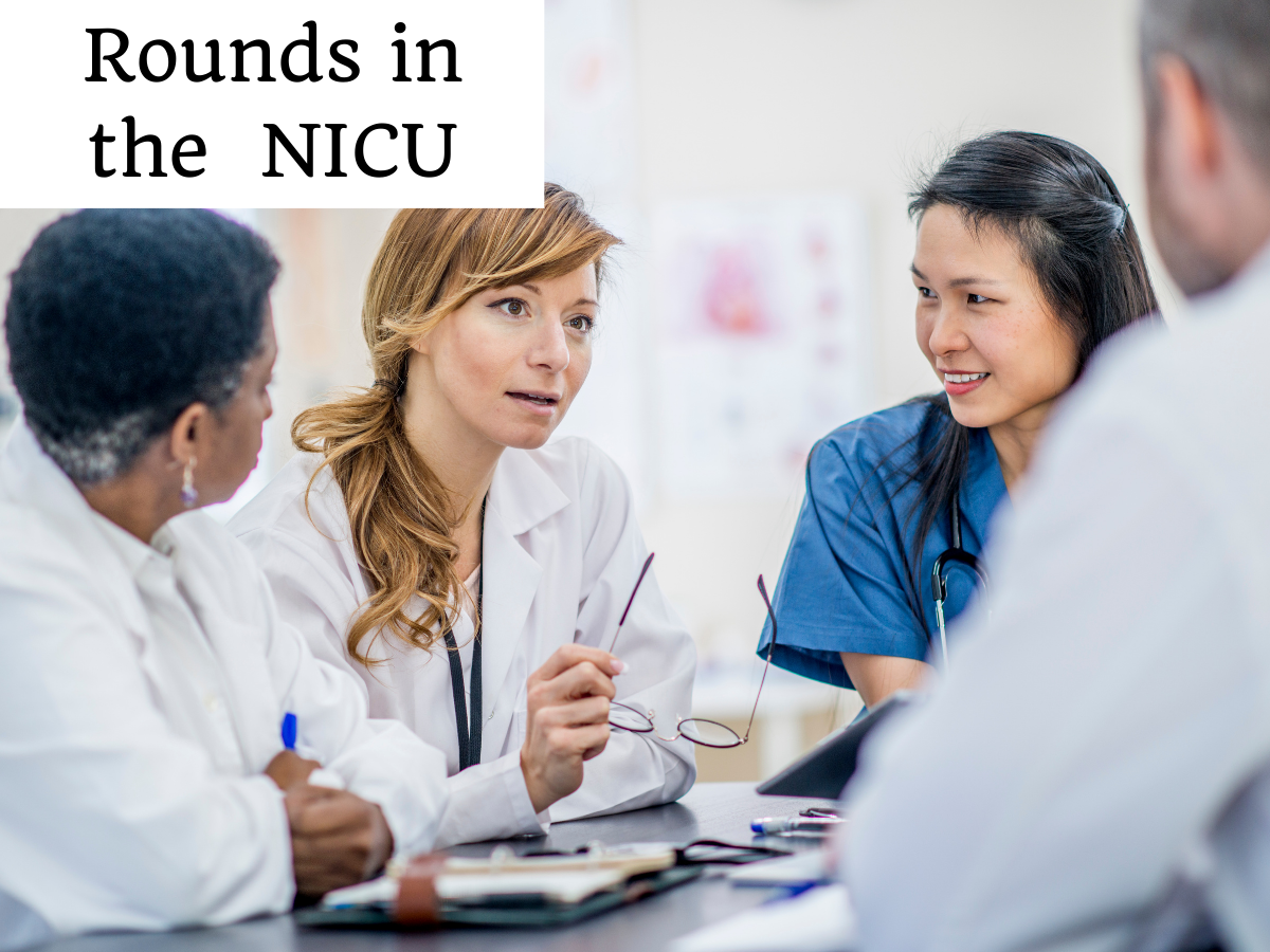 What are rounds in the NICU?