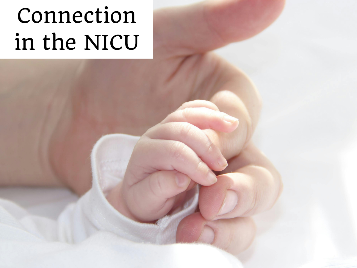 Building Connection While Your Baby IS in the NICU