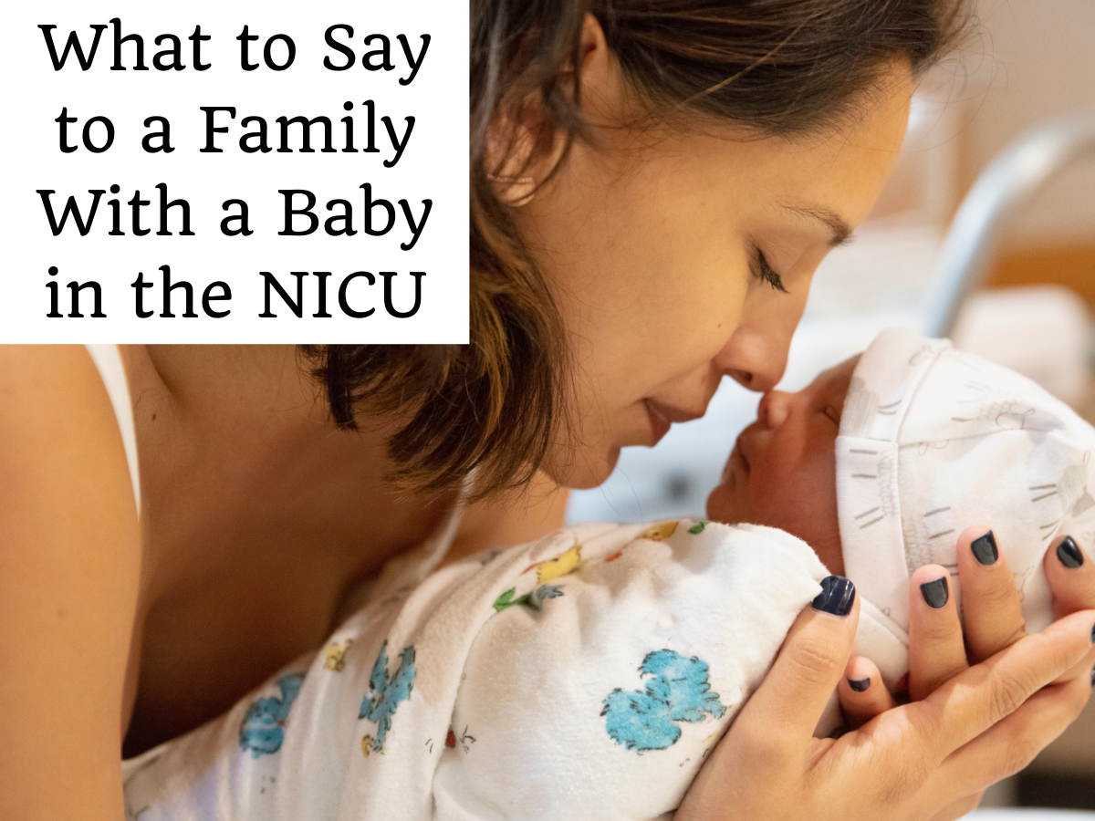What to Say (and Not Say) to a Family With a Baby in the NICU