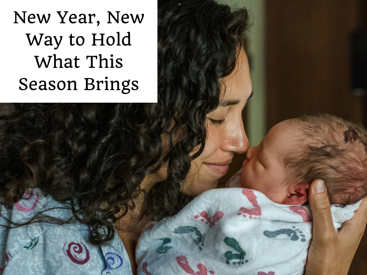 New Year, New Way to Hold What This Season Brings
