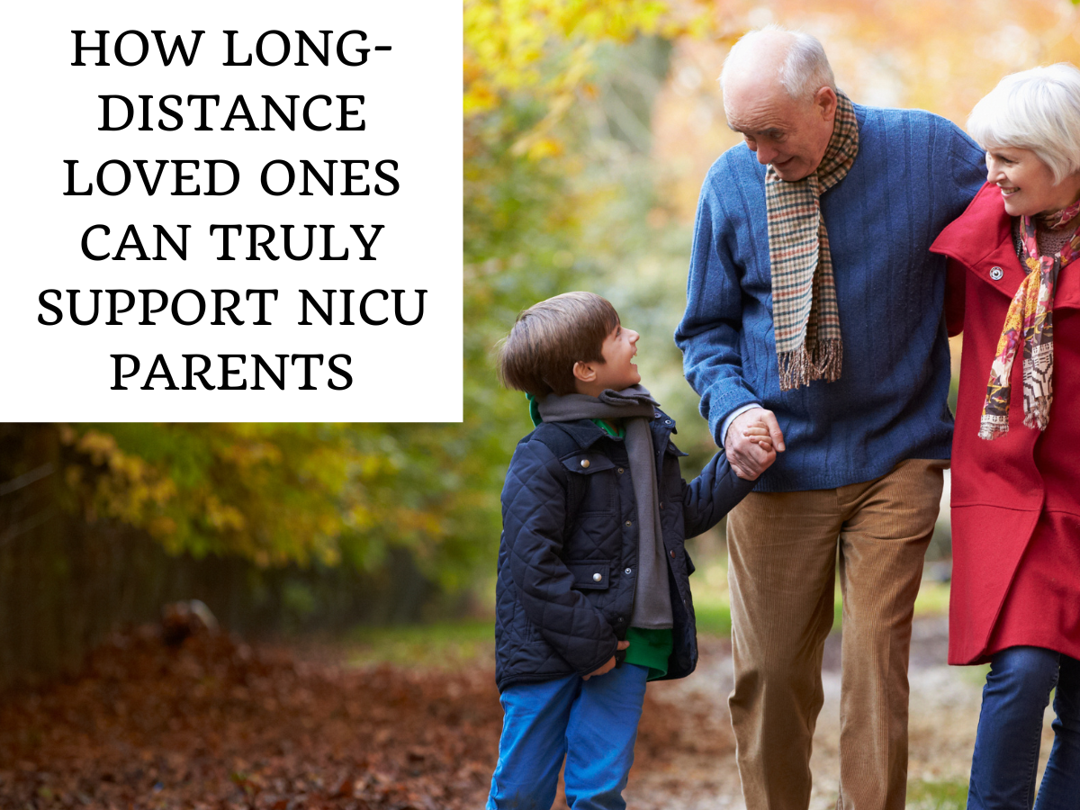 When Family Lives Far Away: How Long-Distance Loved Ones Can Truly Support NICU Parents
