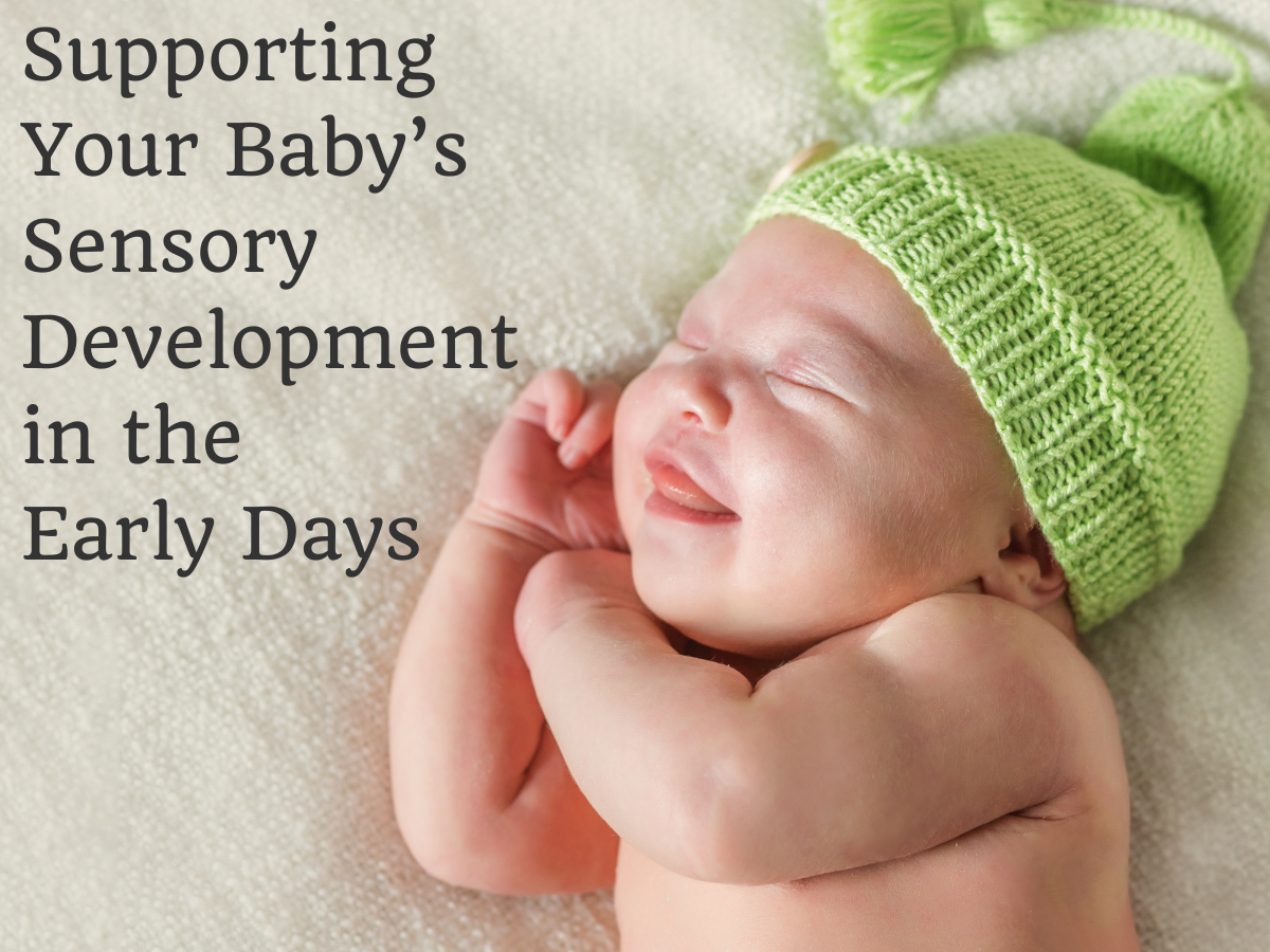 Supporting Your Baby’s Sensory Development in the Early Days