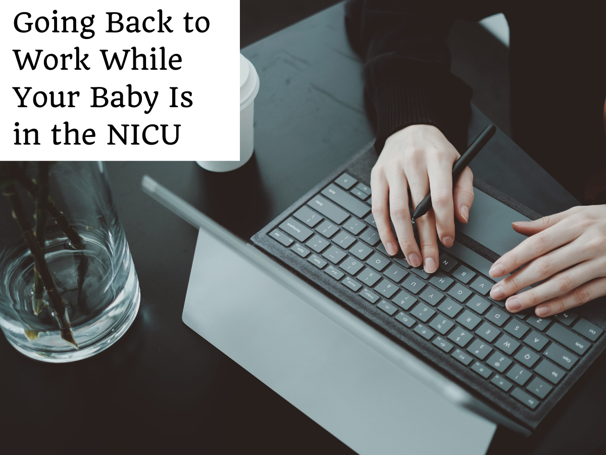 Going Back to Work While Your Baby Is in the NICU