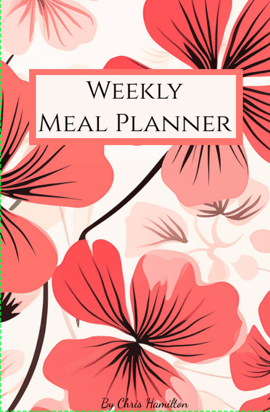 A floral pattern with red and pink flowers on a white background, labeled "Weekly Meal Planner" by Chris Hamilton.