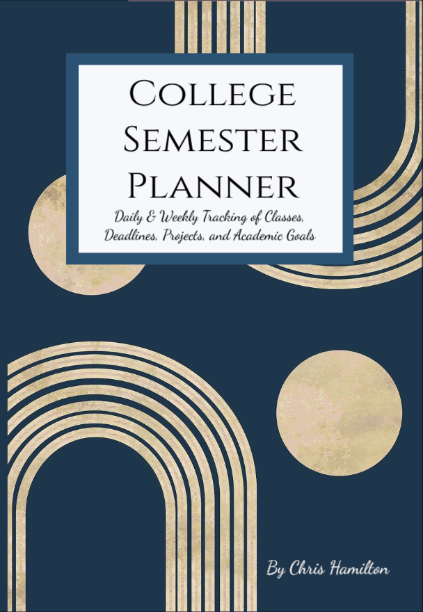 Cover of a college semester planner with a navy blue background and gold geometric design, titled 'College Semester Planner' with a subtitle about tracking classes, deadlines, projects, and goals, authored by Chris Hamilton.