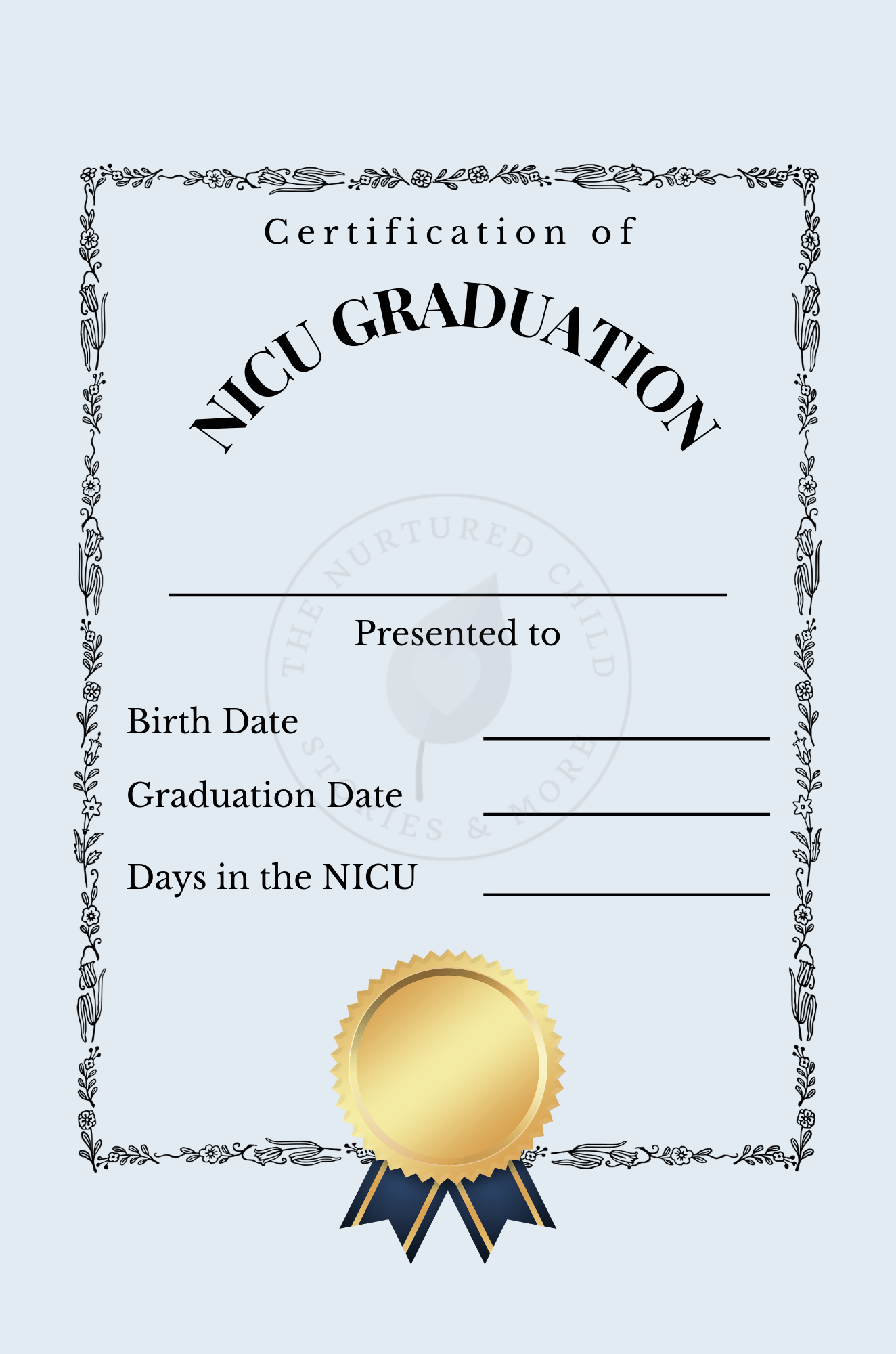 Certificate of NICU Graduation with decorative border, gold seal, and blank spaces for recipient's name, birth date, graduation date, and days in NICU.