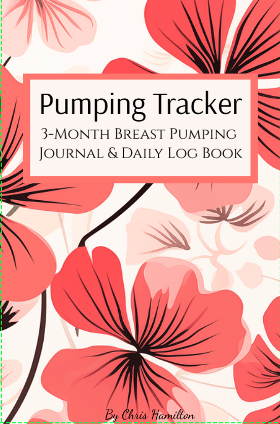 Cover of a breast pumping journal titled 'Pumping Tracker: 3-Month Breast Pumping Journal & Daily Log Book' by Chris Hamilton, decorated with pink and red floral illustrations.