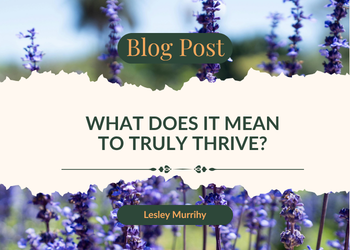 What does it mean to truly thrive?