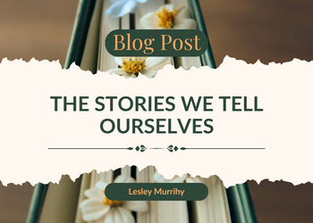 The stories we tell ourselves