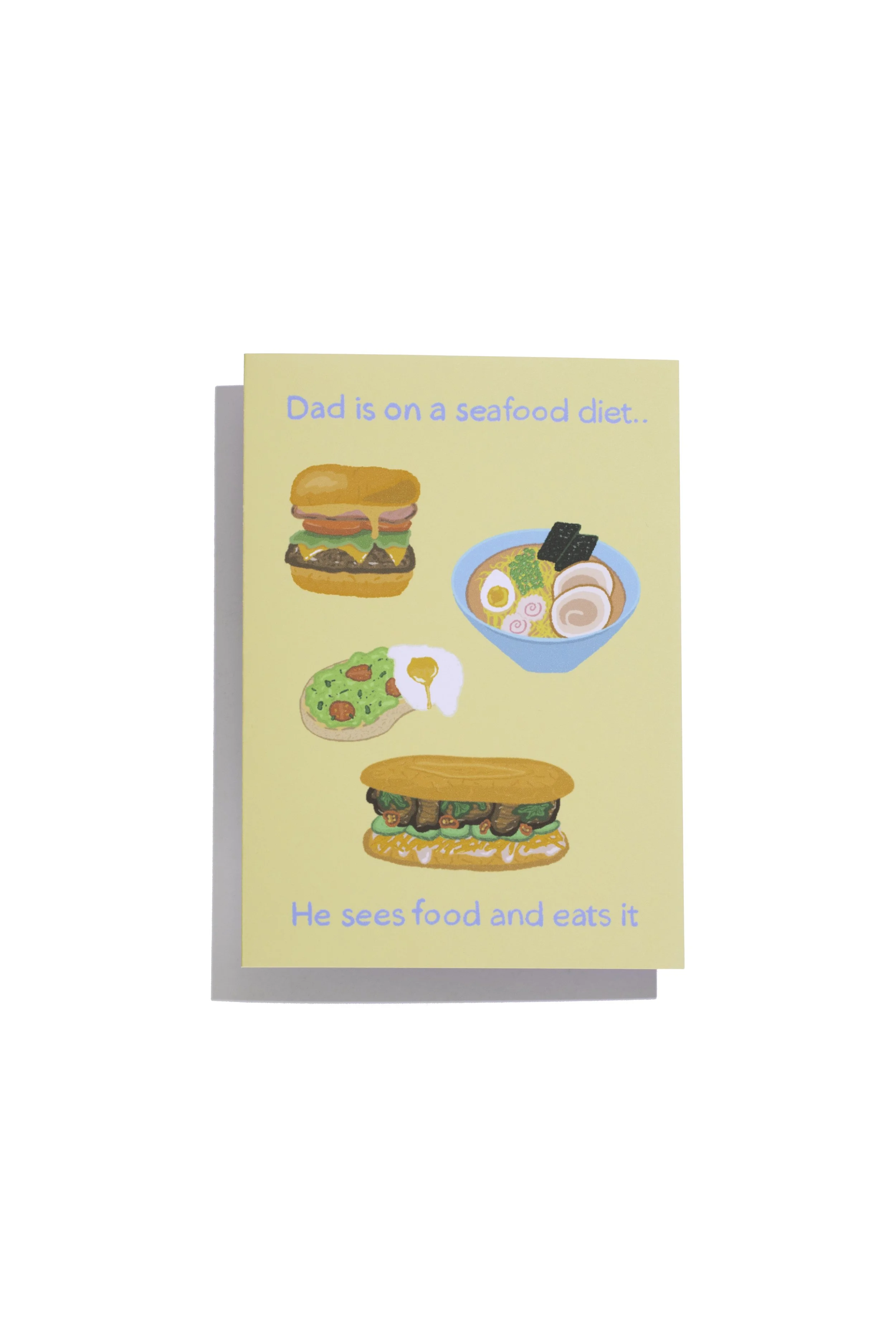 Dad is on a seafood diet...