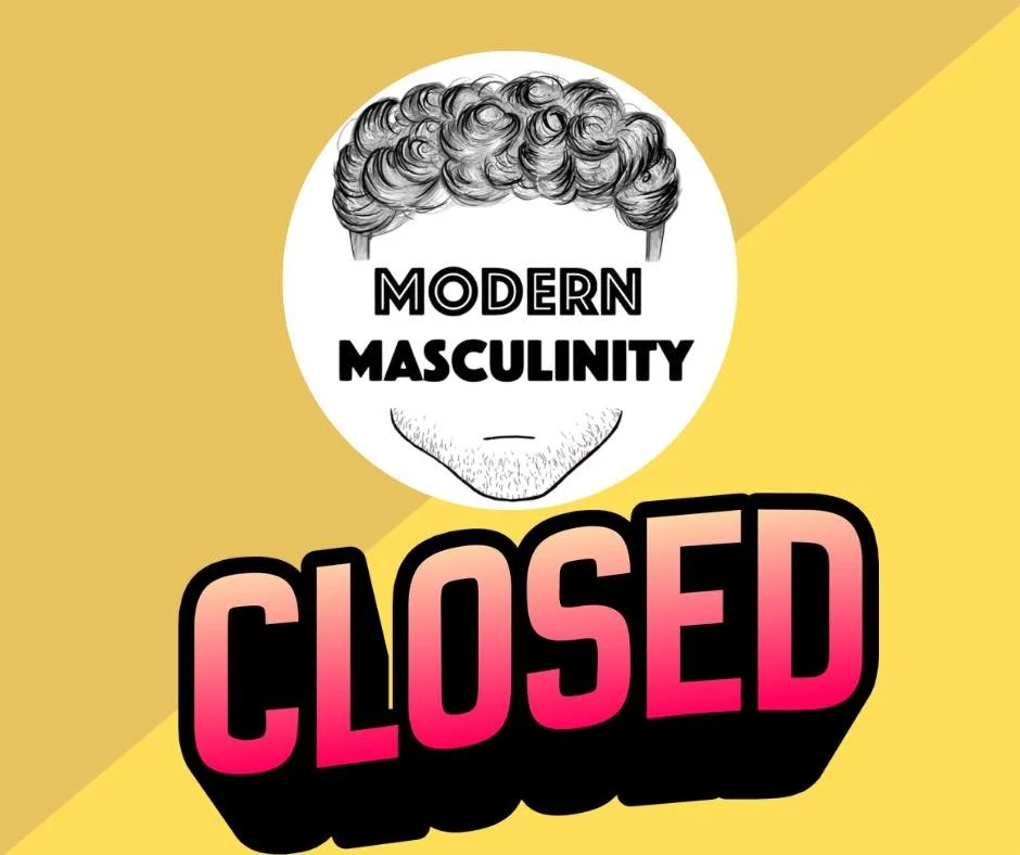 🚨 ALERT: Modern Masculinity Closed Tonight 🚨

Due to unforeseen circumstances, Modern Masculinity will be closed tonight. We apologise for any inconvenience.

If you&rsquo;re struggling or feeling overwhelmed, please don&rsquo;t go through it alone