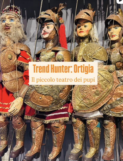 Trend Hunter: Ortigia - Il teatro dei pupi.