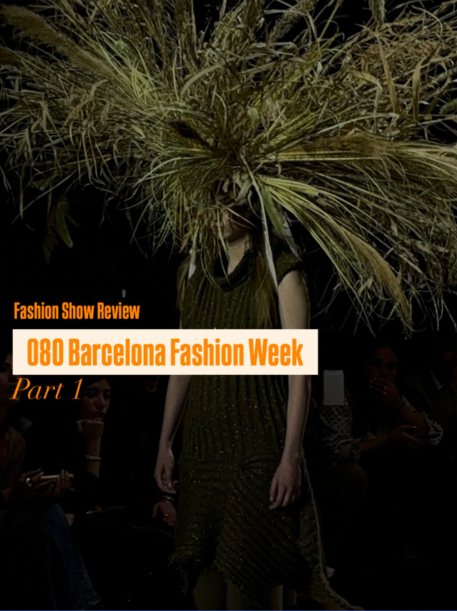 Review Coverage from 080 Barcelona Fashion Week Pt. 1 - Invited by 080 Barcelona Fashion Week