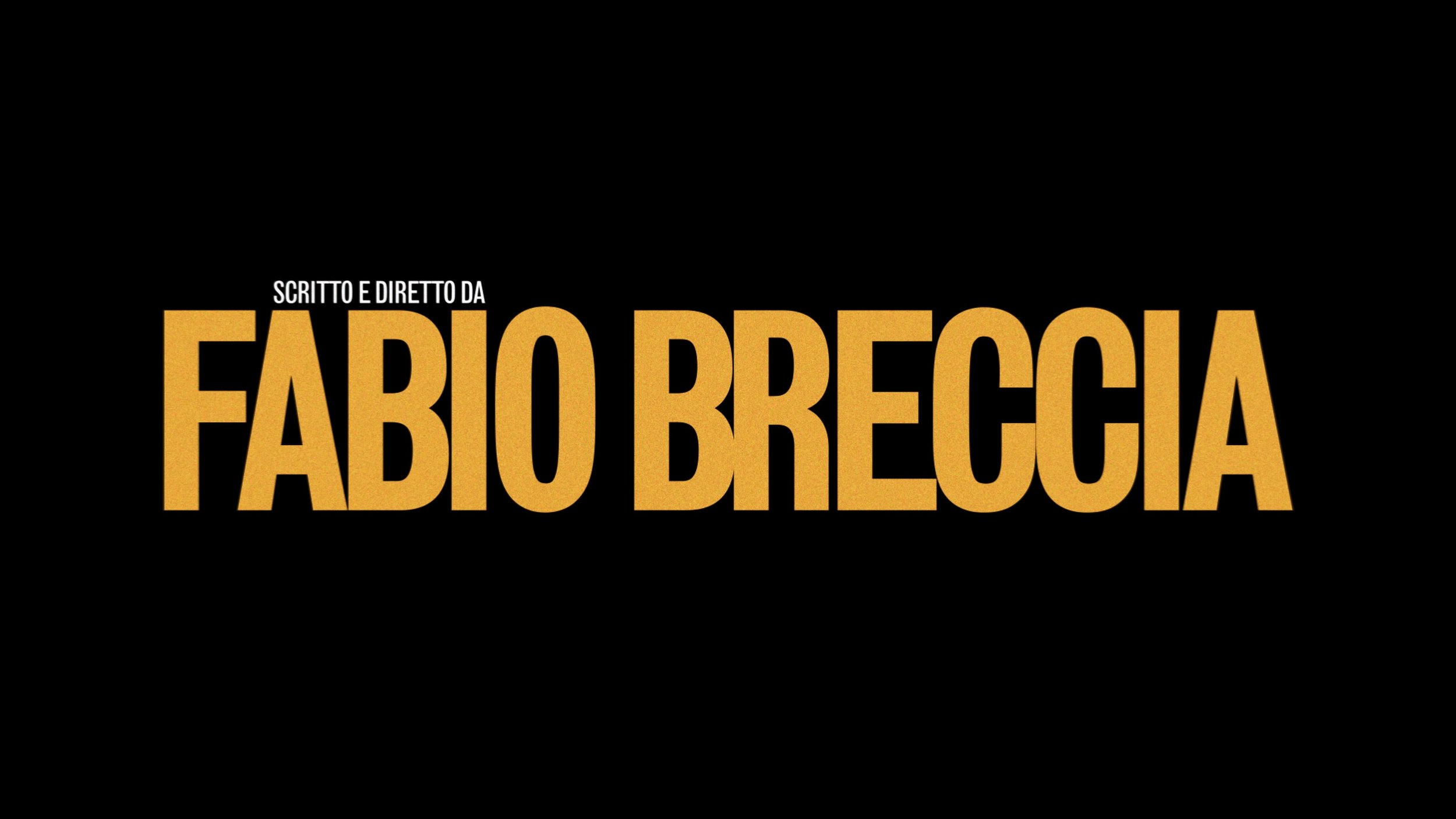 Titolo del film 'Fabio Breggia', scritto e diretto da Fabio Breggia, in primo piano su sfondo nero.