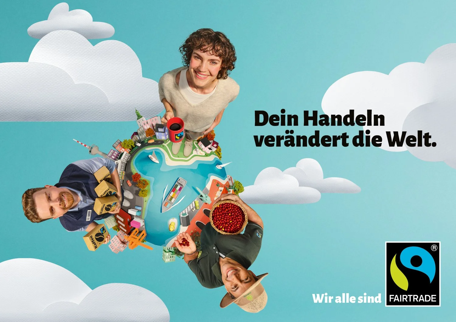 Three smiling people around a small, circular, stylized globe with buildings, water, and greenery, set against a blue sky with clouds; text in German saying, 'Dein Handeln verändert die Welt' and 'Wir alle sind FAIRTRADE' logo in the bottom right cor