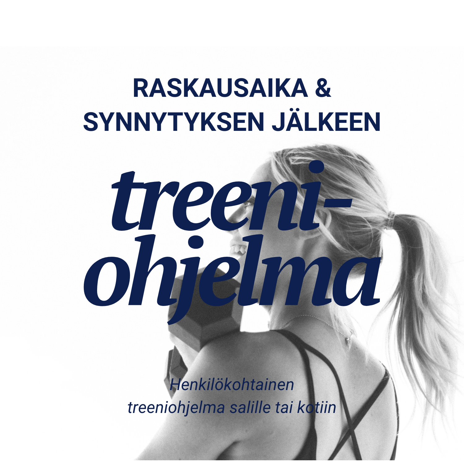 Treeniohjelma kuntosalille tai kotiin, raskausaika/synnytyksen jälkeen