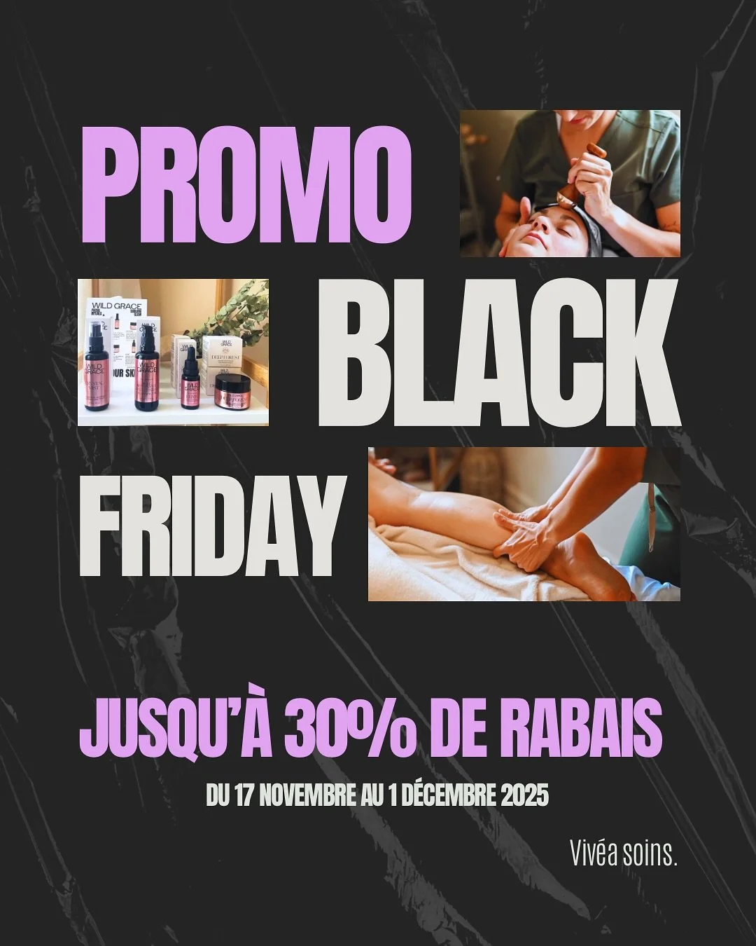 🖤 Black Friday Viv&eacute;a 🖤
Du 17 novembre au 1er d&eacute;cembre, profite de 3 offres exclusives :
✨ 3 soins de 1h : 199$ au lieu de 270$
✨ Soin Signature 1h15 : 80$ au lieu de 115$
✨ Massage su&eacute;dois 1h : 70$ au lieu de 90$

👉 Valide sur