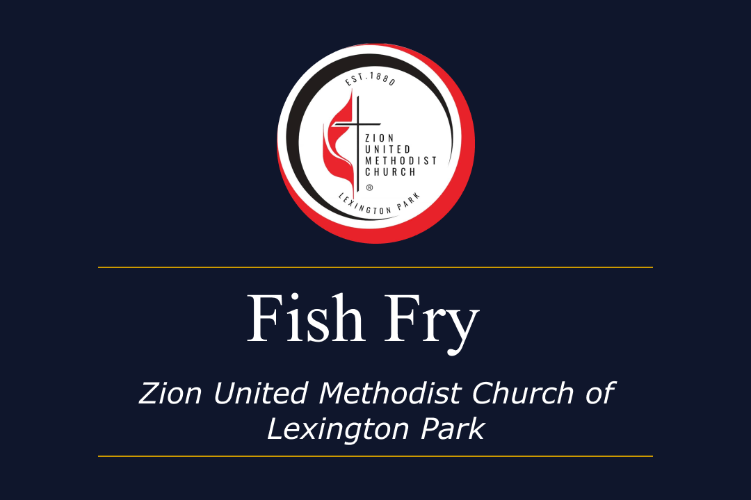 Fish Fry - Zion United Methodist Church of Lexington Park