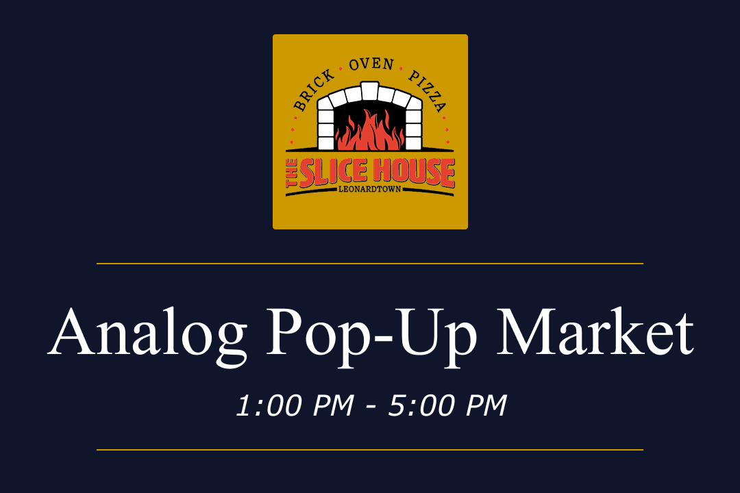 Analog Pop-Up Market - The Slice House