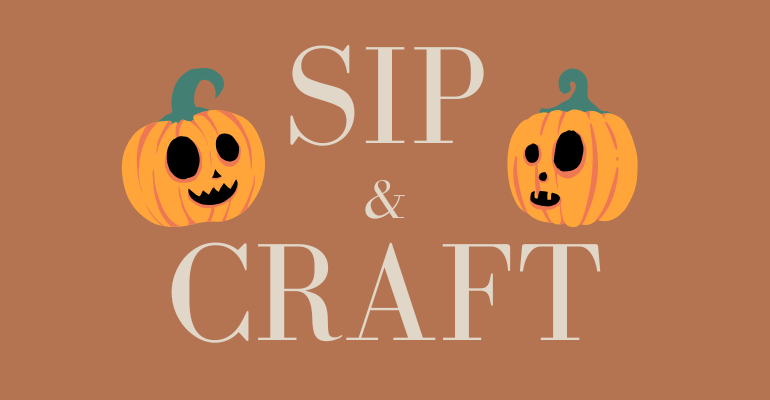 Text-based graphic with the words 'Sip & CRAFT'