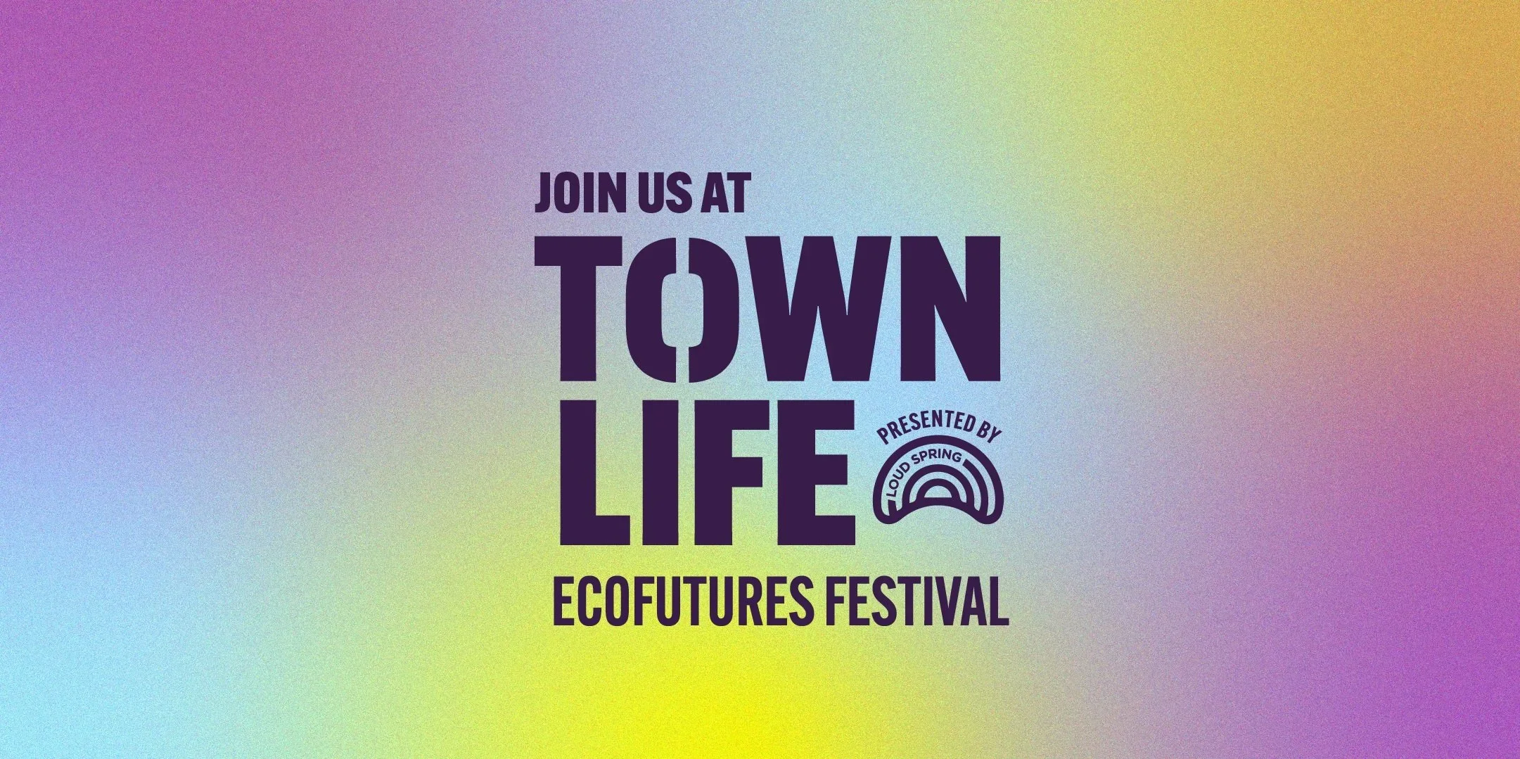 Town Life, Ecofutures Festival