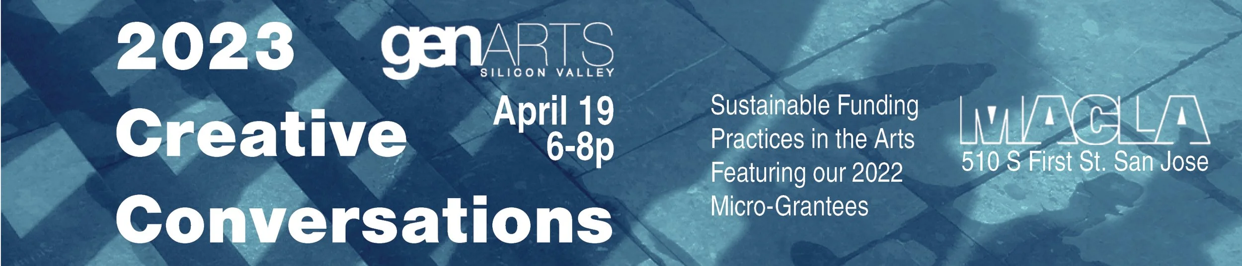 Event poster for genARTS Silicon Valley's 2023 Creative Conversations, scheduled for April 19 from 6 to 8 pm at MACLA, 510 South First Street, San Jose. The event features discussions on sustainable funding practices in the arts, highlighting micro-grantees from 2022.
