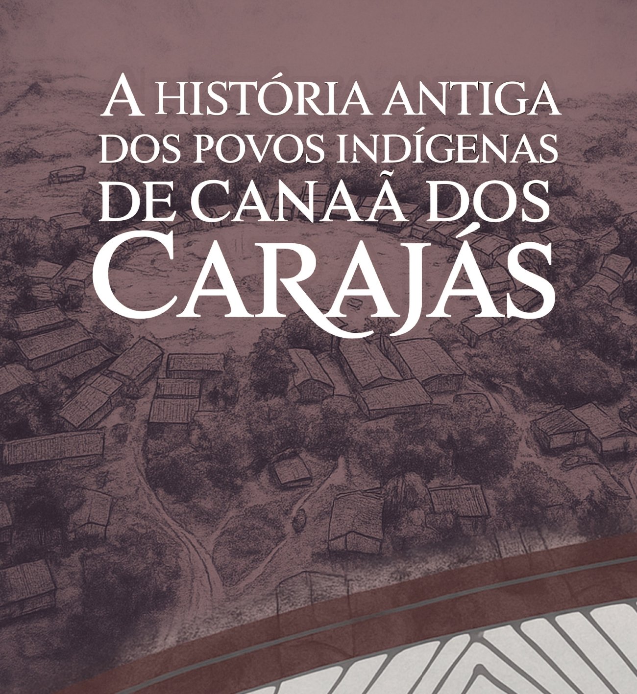 A História Antiga dos Povos Indígenas de Canaã dos Carajás 