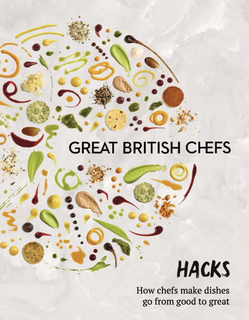 Cover of a cookbook titled "Great British Chefs Hacks" featuring a white background with various colorful sauce and food smear decorations, and the subtitle "How chefs make dishes go from good to great".
