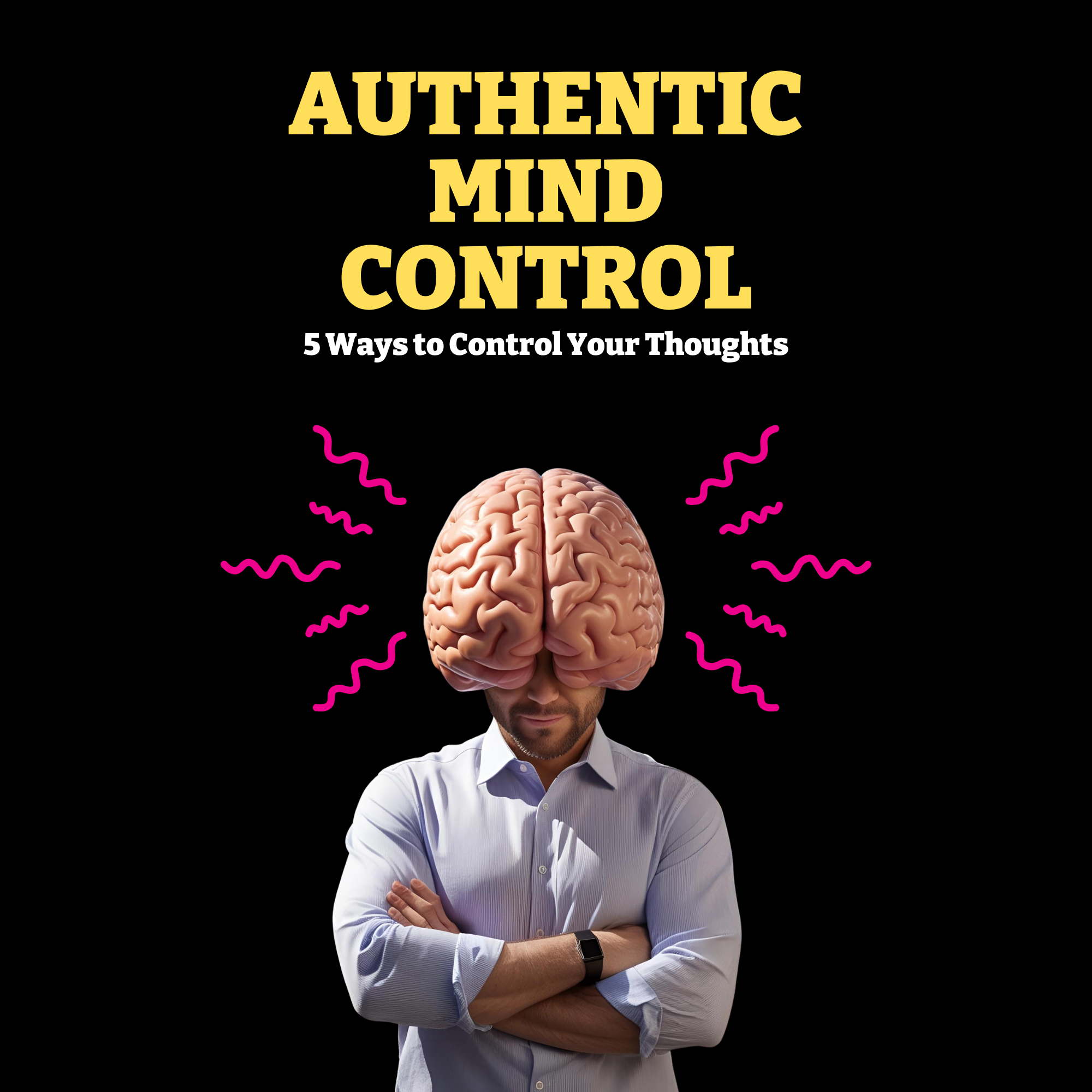 Authentic Mind Control