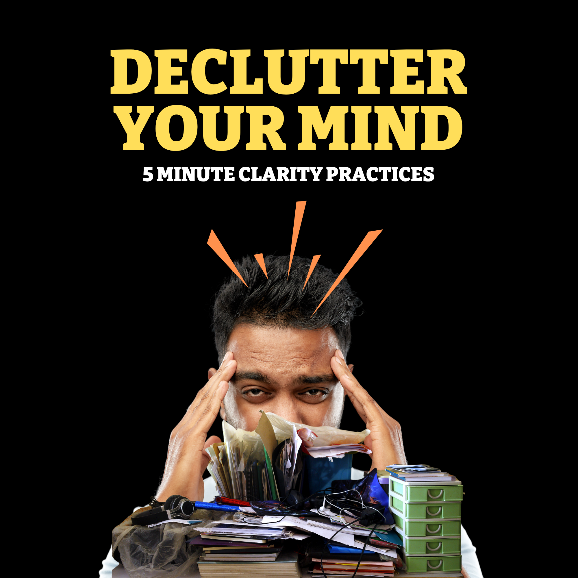 Declutter Your Mind