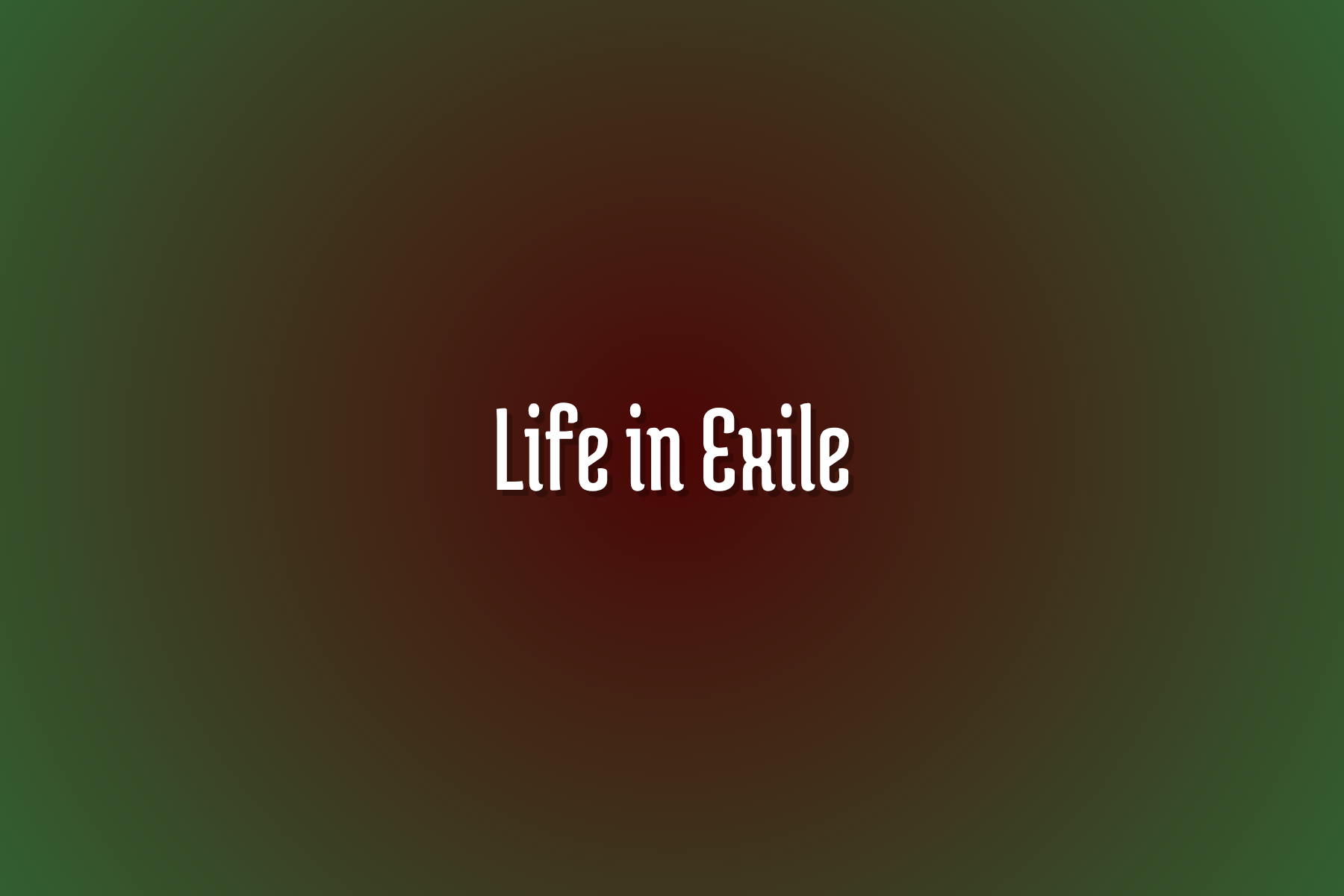 lifeinexile.png