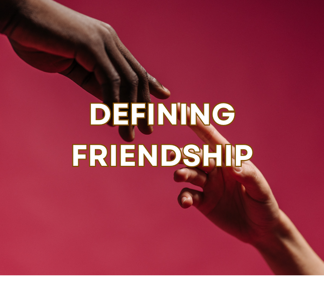 The Definition of Friendship