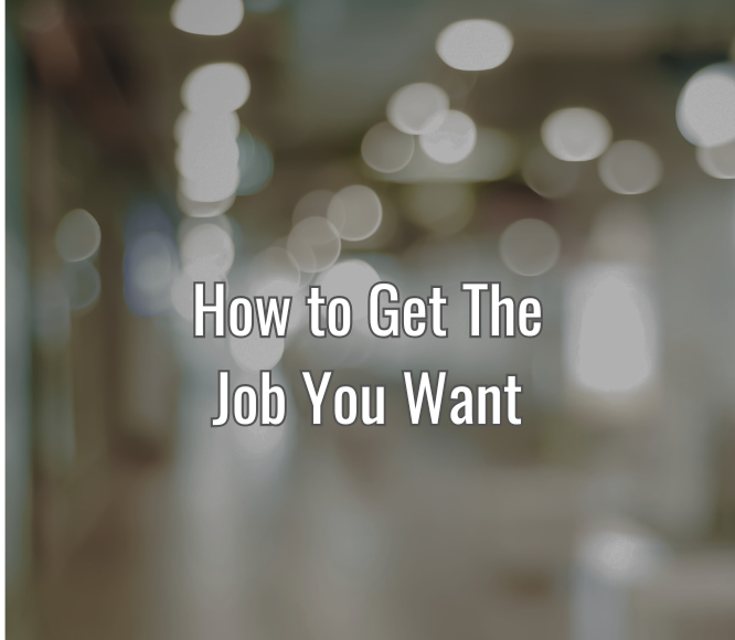 How to get the job you want — even now