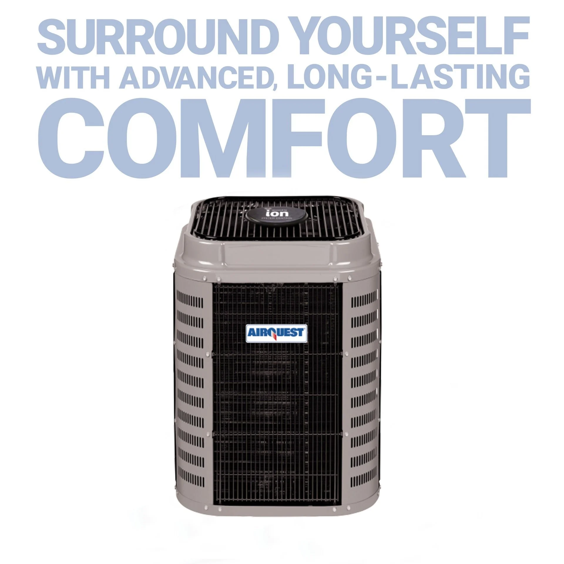 AirQuest HVAC air conditioning unit with a promotional message about surrounding yourself with advanced, long-lasting comfort in blue text above the unit.