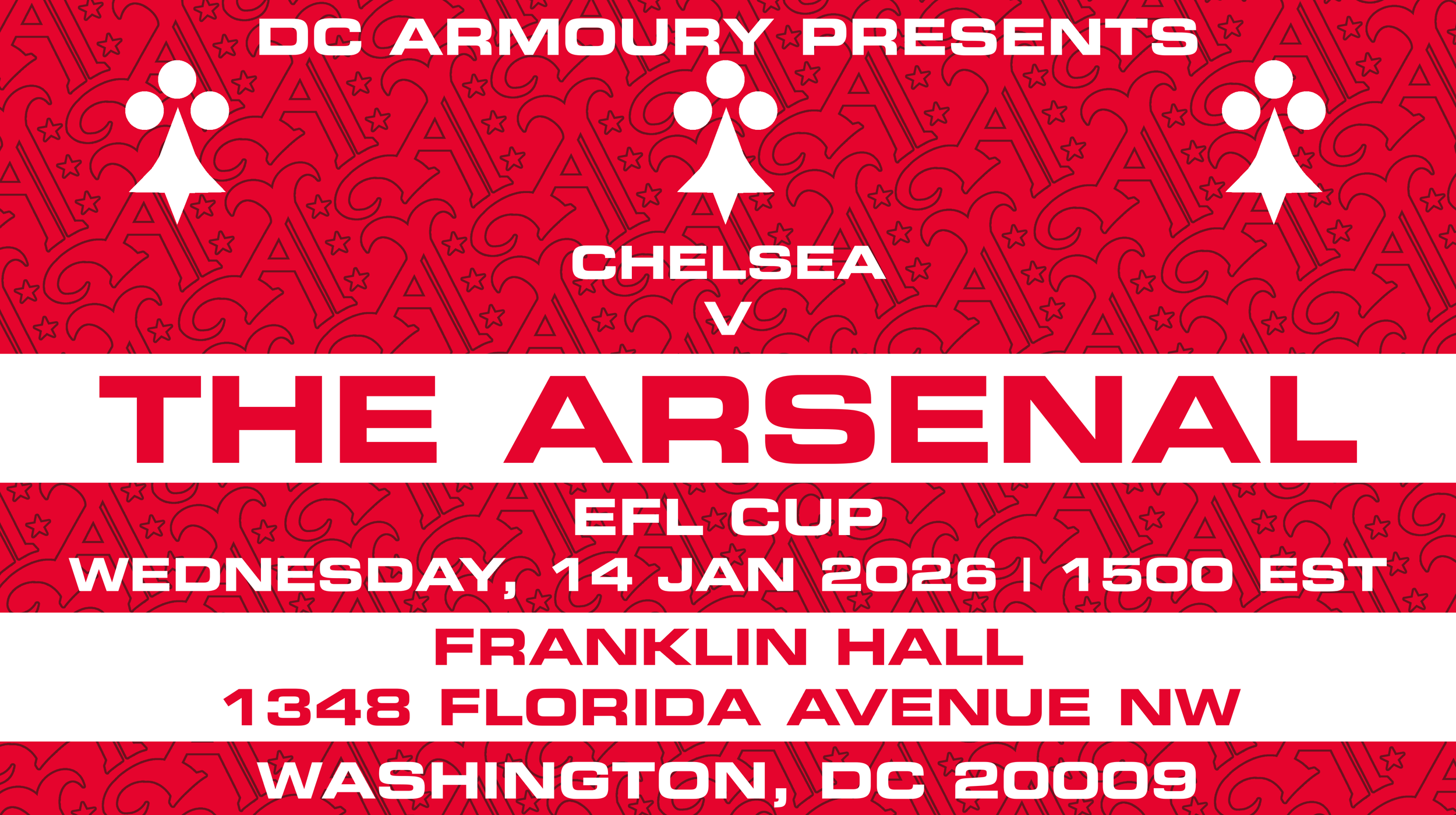 DC Armoury Presents Chelsea v The Arsenal | EFL Cup | Wednesday, 14 January 2026 | Kickoff: 1500 EST | Franklin Hall | 1348 Florida Avenue NW, Washington, DC 20009