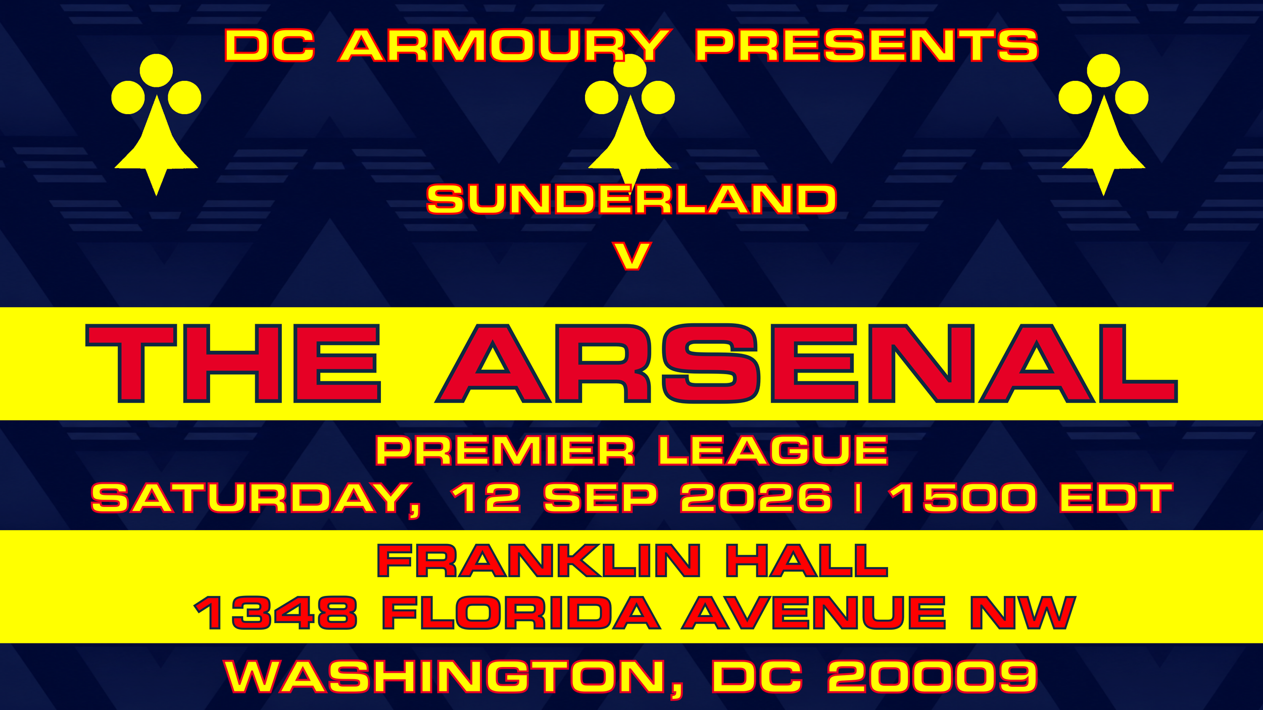 DC Armoury Presents Sunderland v THE ARSENAL | Premier League | Saturday, 12 September 2026 | 1500 EDT | Franklin Hall | 1348 Florida Avenue NW, Washington, DC 20009