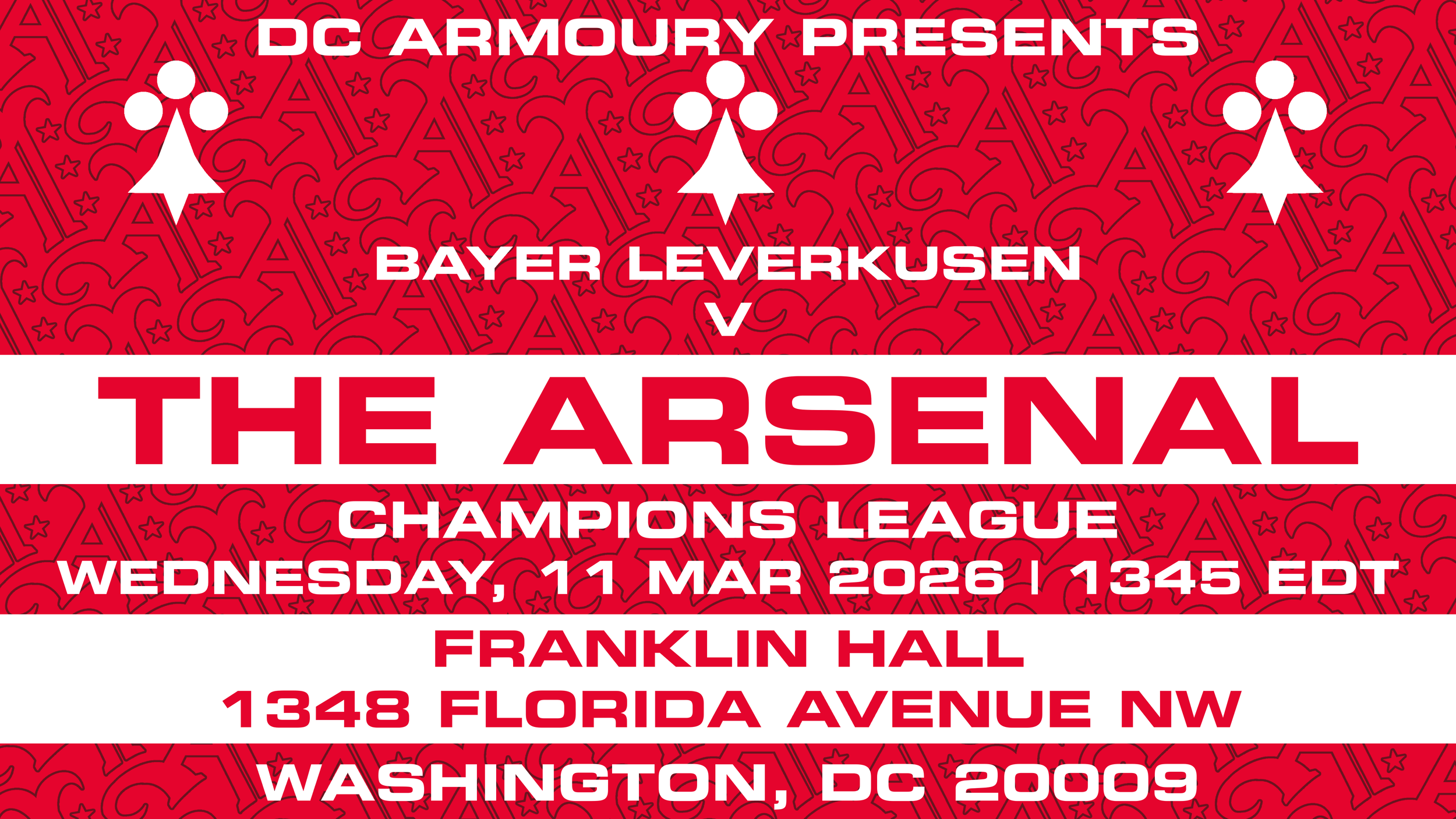 DC Armoury Presents Bayer Leverkusen v The Arsenal | UEFA Champions League | Wednesday, 11 March 2026 | Kickoff: 1345 EDT | Franklin Hall | 1348 Florida Avenue NW, Washington, DC 20009