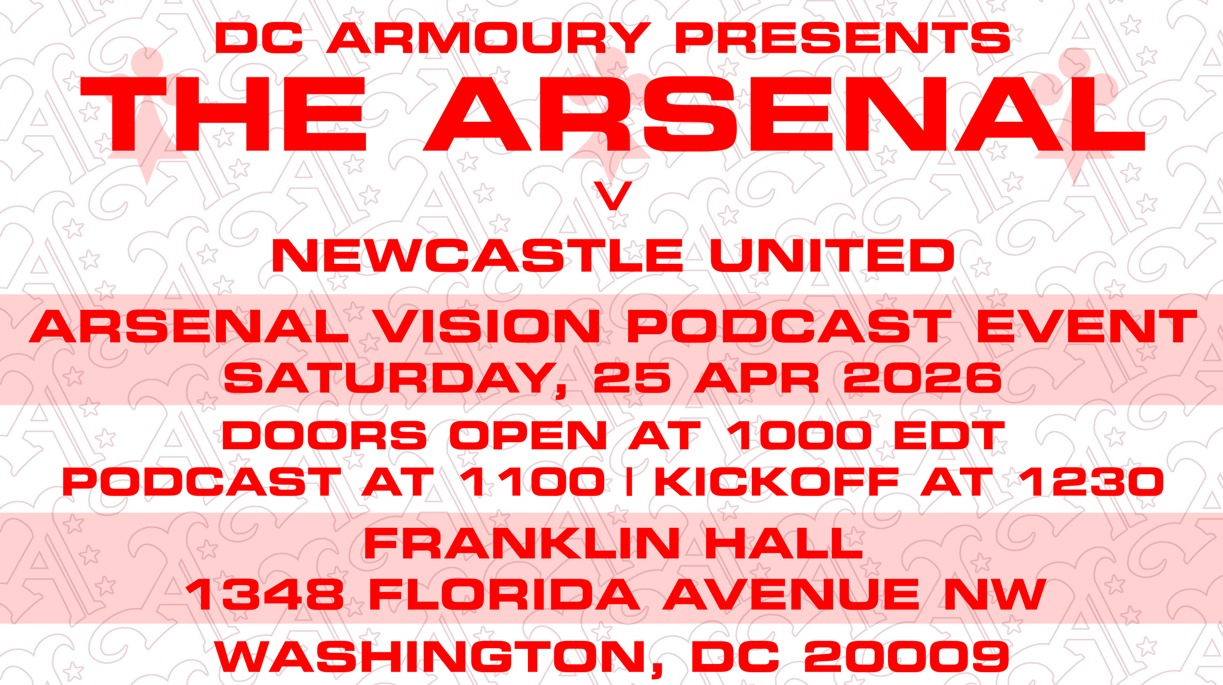 DC Armoury Presents The Arsenal v Newcastle United | Premier League | Arsenal Vision Podcast Event | Saturday, 25 April 2026 | Doors open at 1000 | Podcast at 1100 | Kickoff: 1230 EDT | Franklin Hall | 1348 Florida Avenue NW, Washington, DC 20009