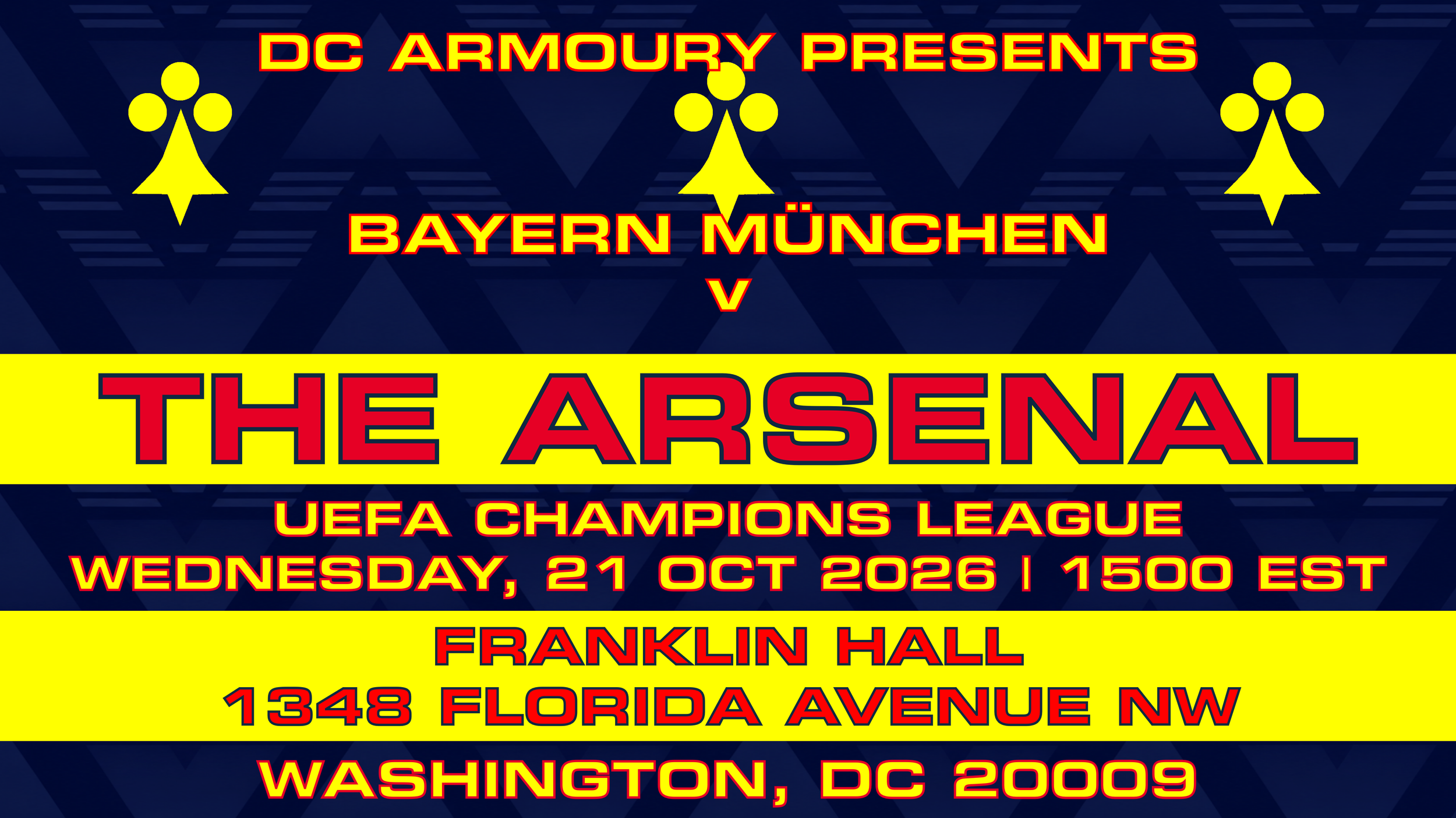 DC Armoury Presents Bayern München v The Arsenal | UEFA Champions League | Wednesday, 21 October 2026 | Kickoff: 1500 EDT | Franklin Hall | 1348 Florida Avenue NW, Washington, DC 20009