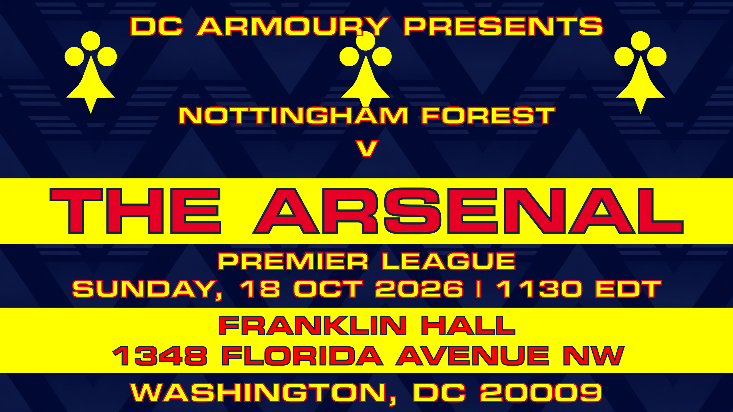 DC Armoury Presents Nottingham Forest v THE ARSENAL | Premier League) | Sunday, 18 October 2026 | Kickoff: 1130 EDT | Franklin Hall | 1348 Florida Avenue NW, Washington, DC 20009