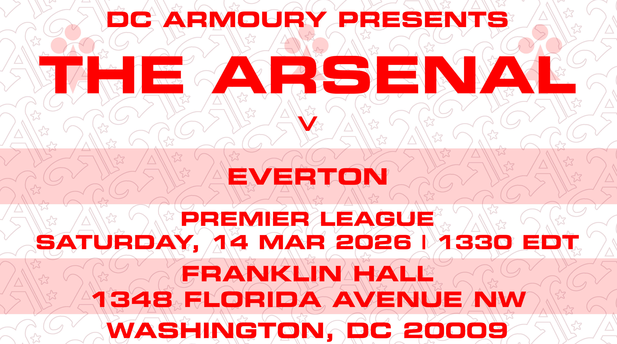 DC Armoury Presents The Arsenal v Everton | Premier League | Saturday, 14 March 2026 | Kickoff: 1330 EDT | Franklin Hall | 1348 Florida Avenue NW, Washington, DC 20009