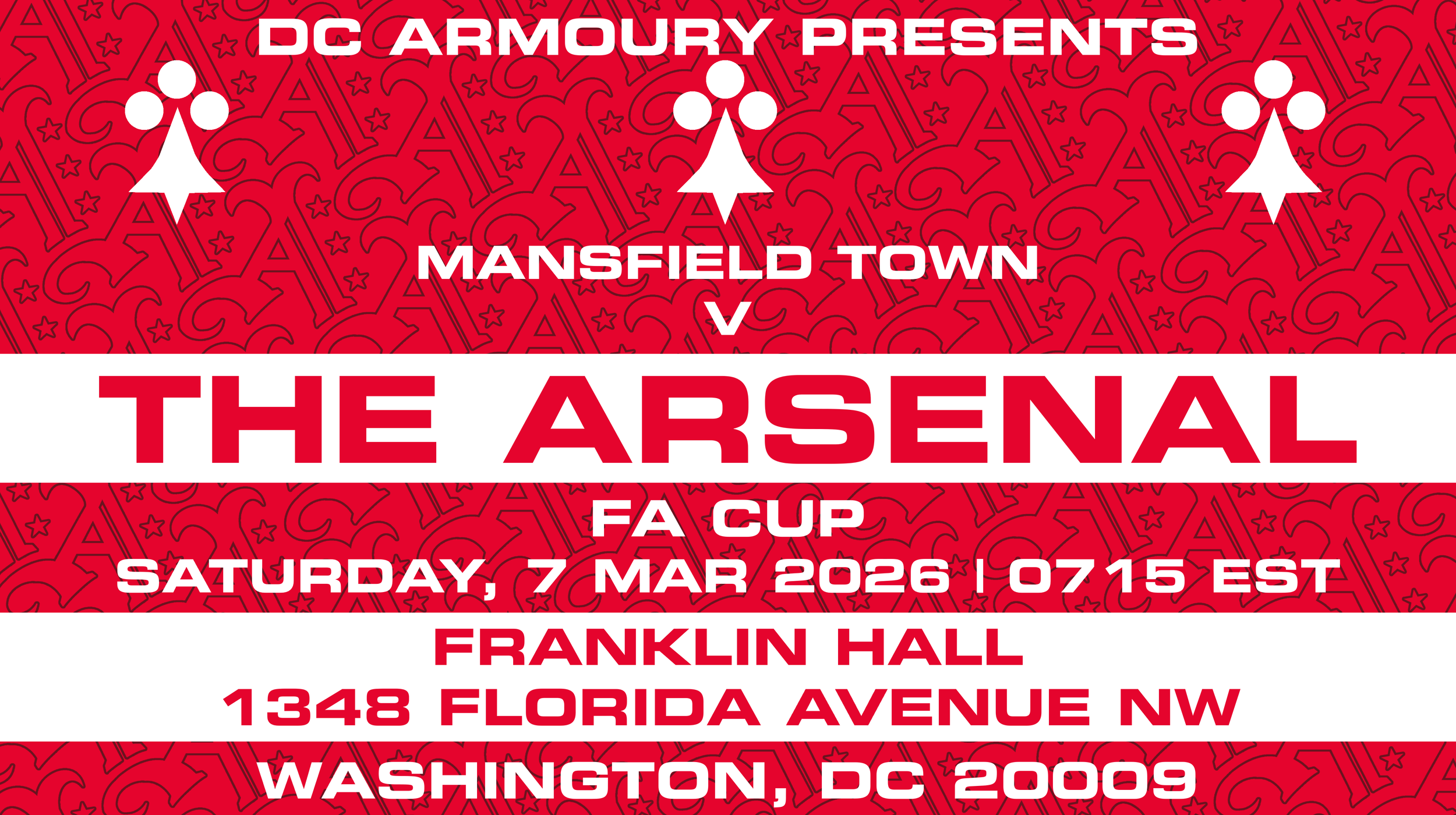 DC Armoury Presents Mansfield Town v The Arsenal | FA Cup | Saturday, 7 March 2026 | Kickoff: 0715 EST | Franklin Hall | 1348 Florida Avenue NW, Washington, DC 20009