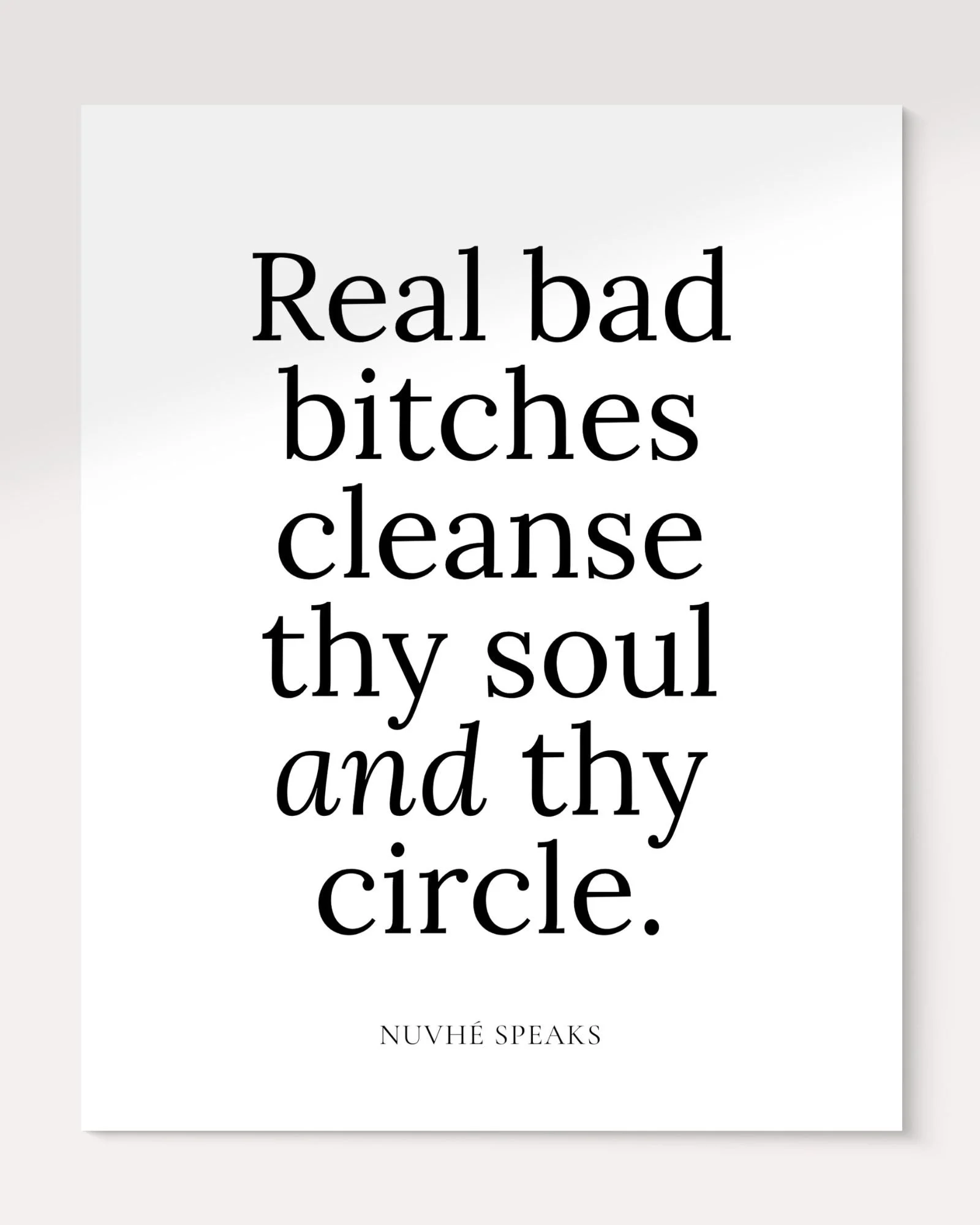 real bad bitches cleanse they soul and thy circle quote by nuvhe speaks