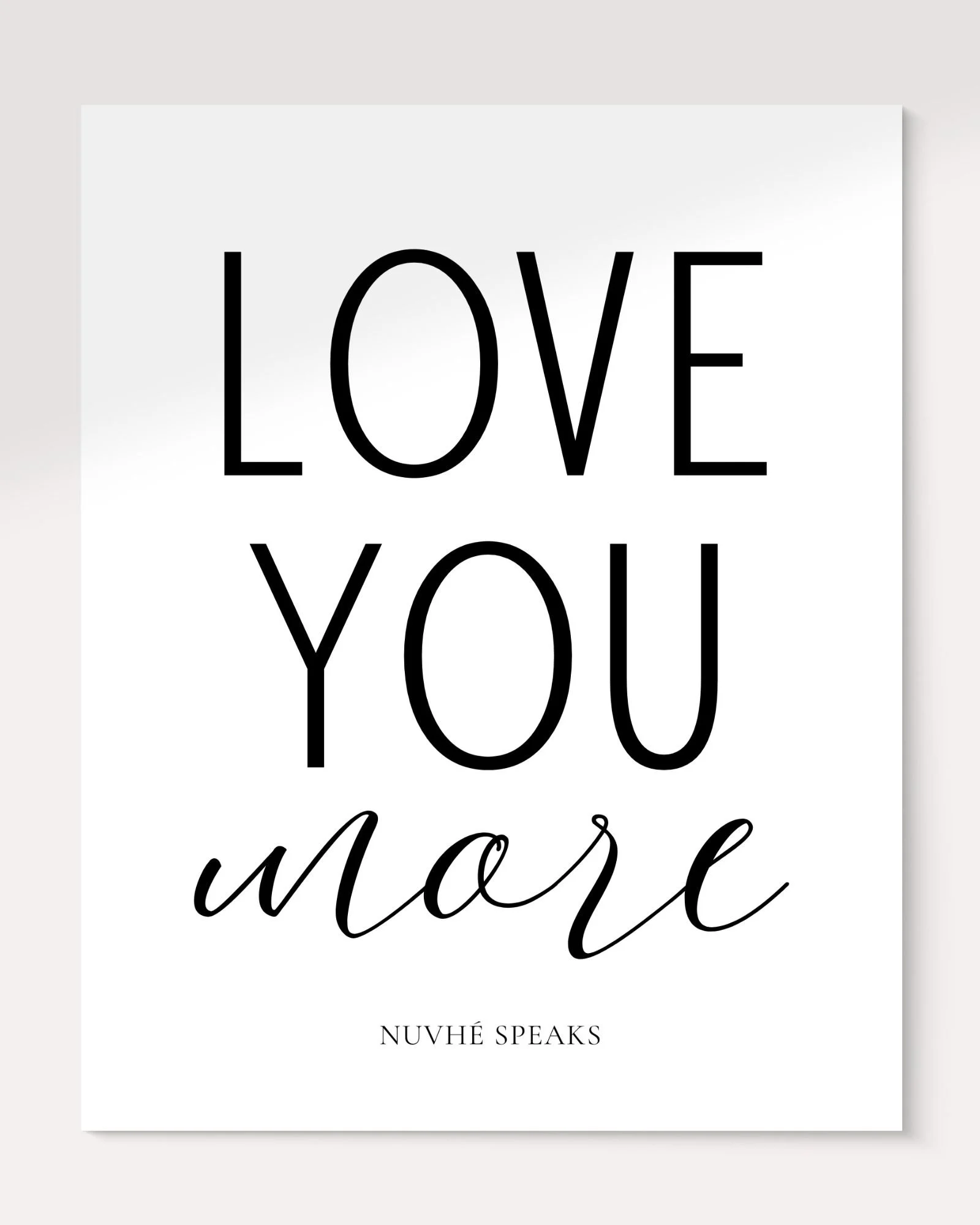 love you more art quote by nuvhe speaks
